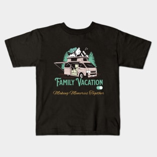 Family Vacation Making Memories Together Kids T-Shirt